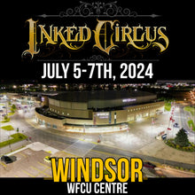 Load image into Gallery viewer, INKED CIRCUS TATTOO EXPO - WINDSOR (JULY 5th-7th, 2024)