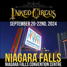 Load image into Gallery viewer, INKED CIRCUS TATTOO EXPO - NIAGARA FALLS (SEPT 20-24th, 2024)
